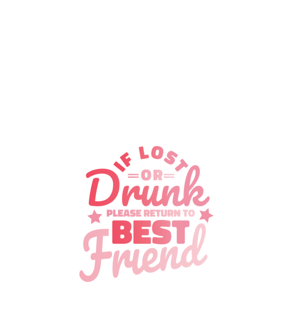 If los or drunk please return to Best Friend model albastru închis pe tricou