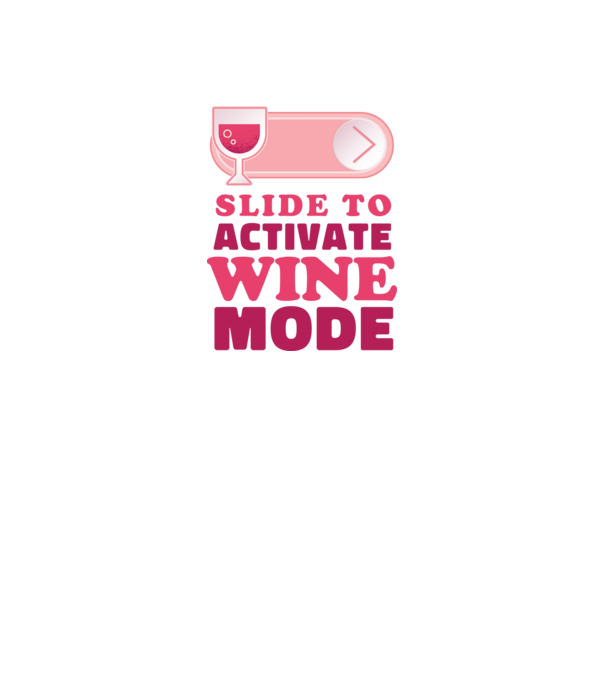 Slide To Activate Wine Mode model alb pe tricou