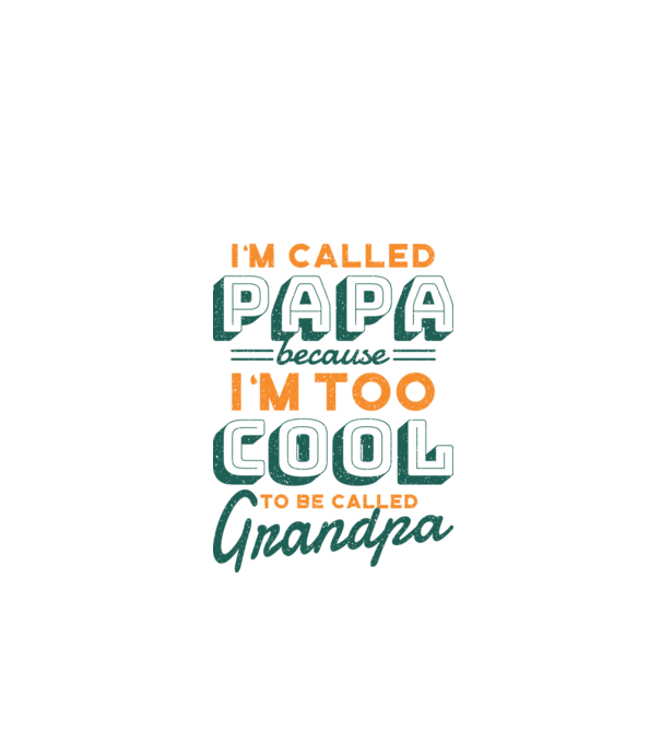 Mi se spune Tată pentru că sunt prea cool pentru a fi Bunic model alb pe tricou