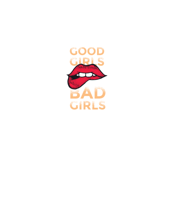 Good Girls are Bad Girls that are never get caught model negru pe tricou