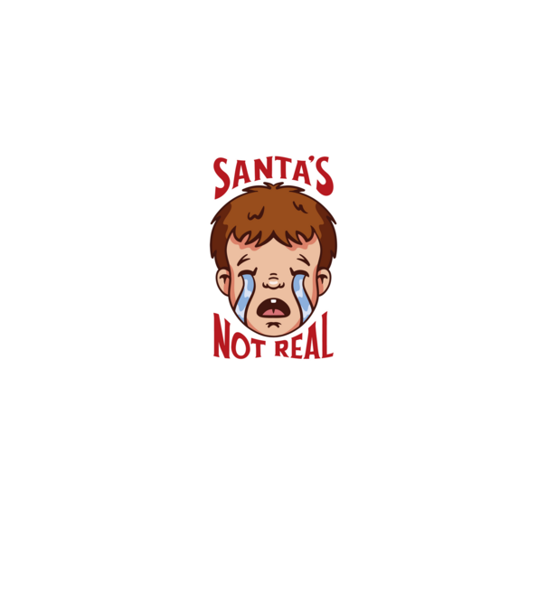 Santa's Not Real copil plângând model alb pe tricou