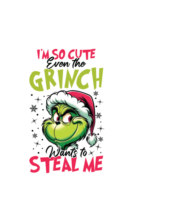 I'm so cute even the Grinch wants to steal me model alb pe tricou