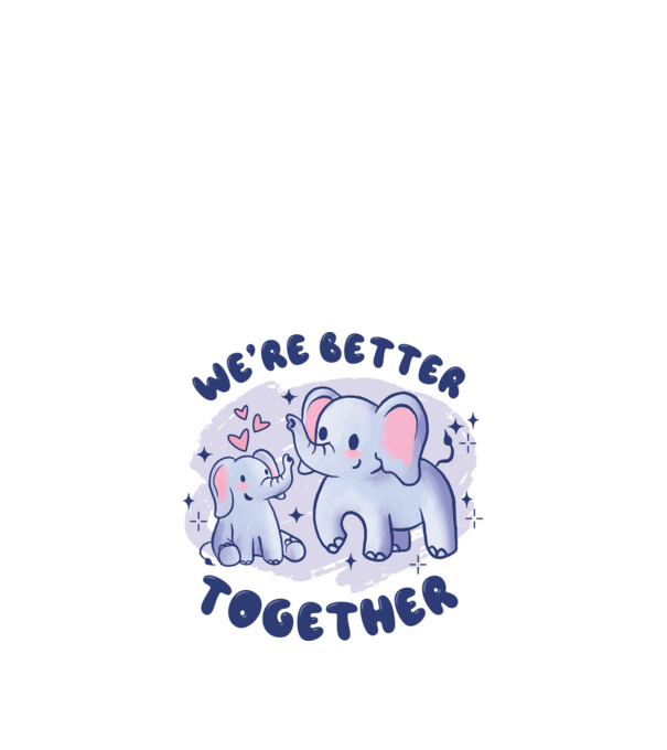 'We''re Better Together Elephant' model nisipiu pe tricou