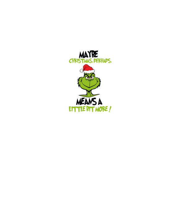 Maybe christmas - Grinch model roz deschis pe tricou