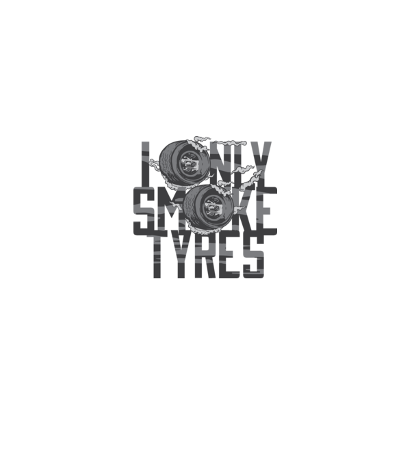I only smoke Tyres model alb pe tricou
