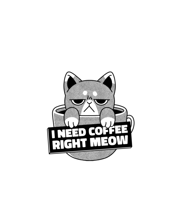 I need Coffee Right Meow model turcoaz pe tricou
