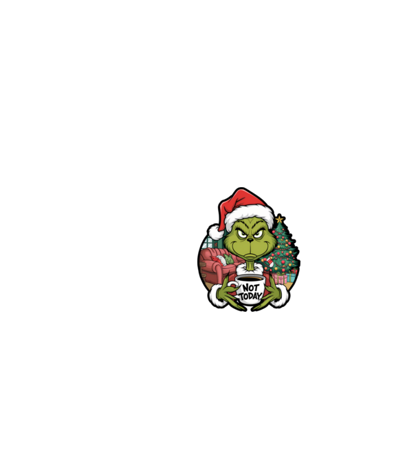Not Today Grinch model negru pe tricou