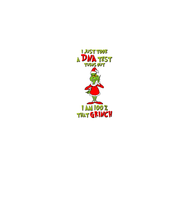 I just took a DNA test - I am Grinch model alb pe tricou