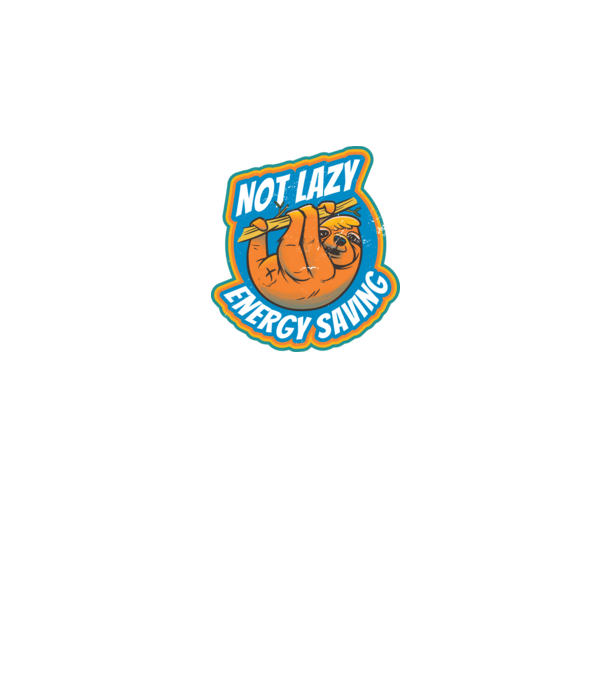 Not Lazy, Energy Saving - Leneș model negru pe tricou
