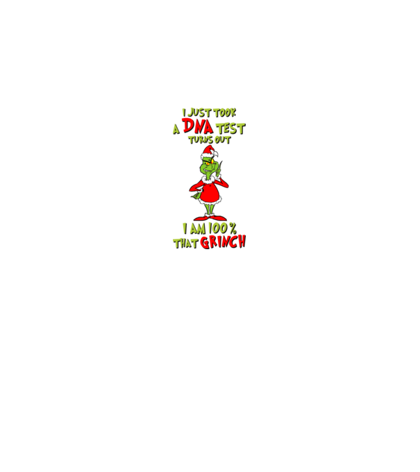 I just took a DNA test - I am Grinch model alb pe tricou