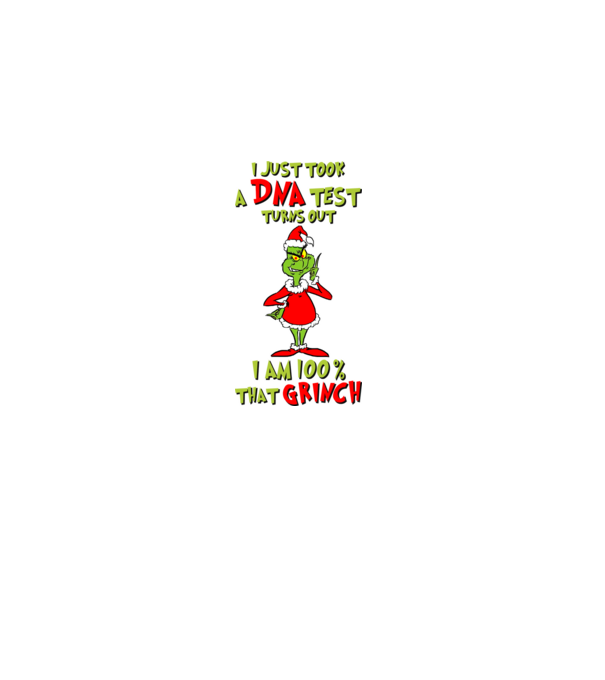 I just took a DNA test - I am Grinch model alb pe tricou