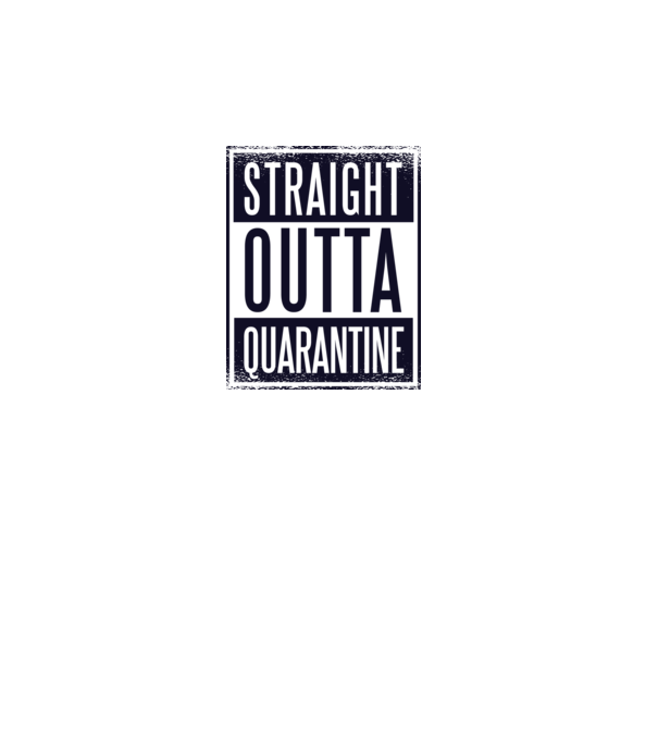 Straight outta quarantine model alb pe tricou