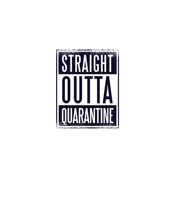 Straight outta quarantine model nisipiu pe tricou