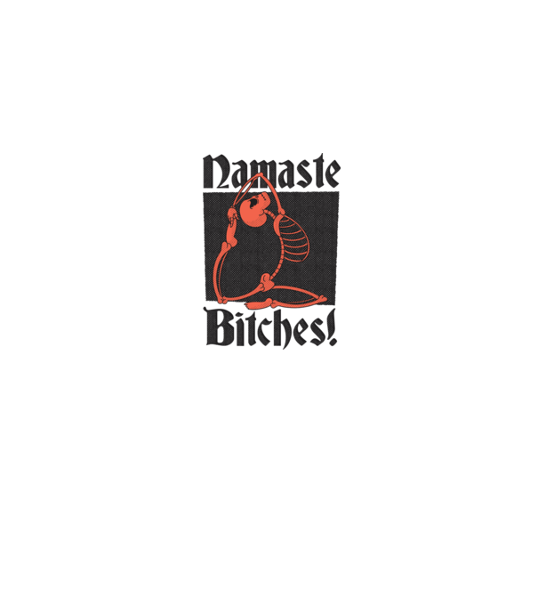 Namaste Bitches model gri pe tricou
