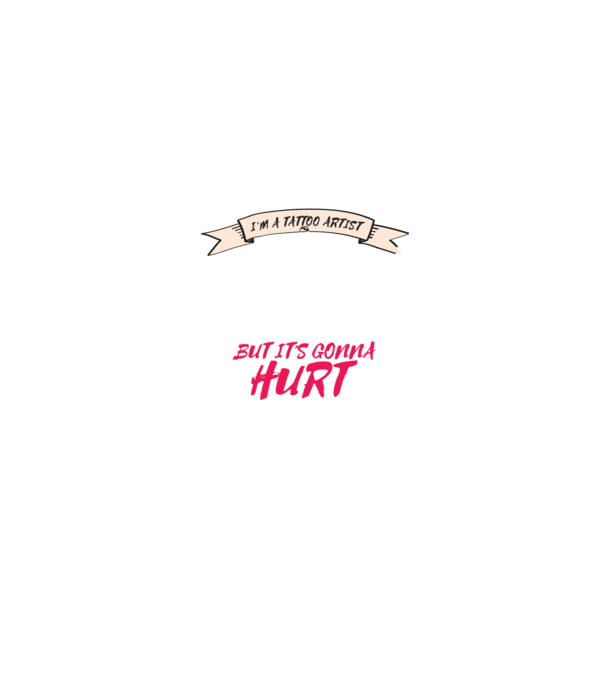 'Yes, I''m a Tattoo Artist. I can fix stupid but it''s gonna hurt - tricou artist tatuaj' model albastru jeanși pe tricou
