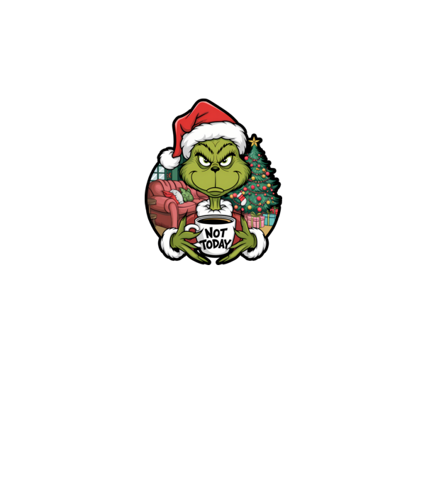 Not Today Grinch model negru pe tricou