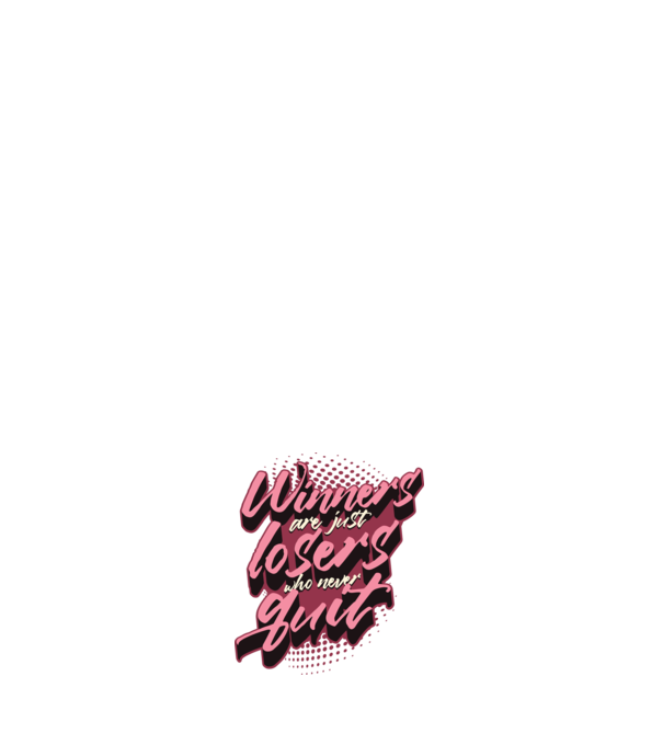 Winners are just losers who never quit model alb pe tricou
