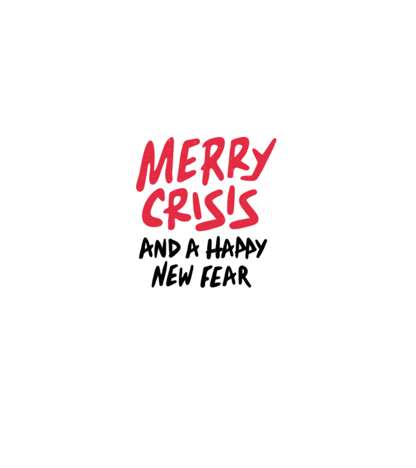 Merry Crisis and a Happy New Fear model alb pe tricou