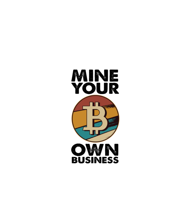 Mine your own business Bitcoin model alb pe tricou