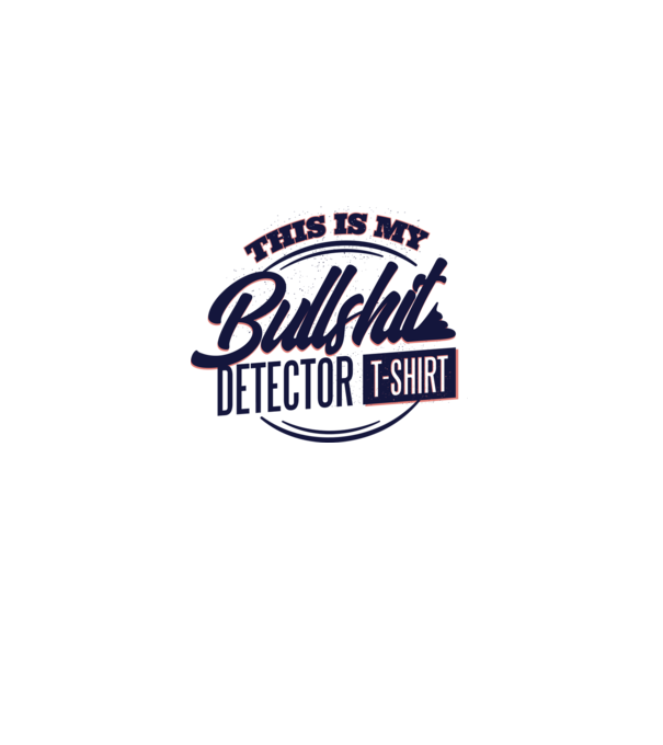 This is my Bullshit Detector T-shirt - tricoul detector de prostii model albastru deschis pe tricou