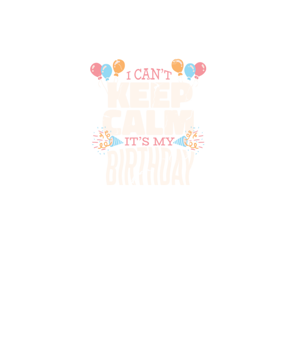 'I can''t keep calm it''s my birthday' model negru pe tricou