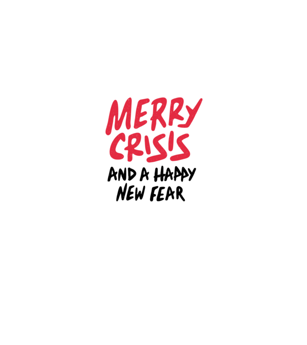 Merry Crisis and a Happy New Fear model alb pe tricou