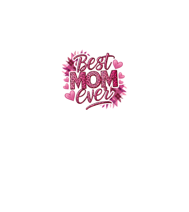 Best Mom Ever model alb pe tricou
