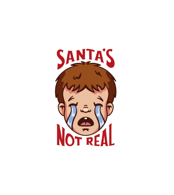Santa's Not Real copil plângând model alb pe tricou