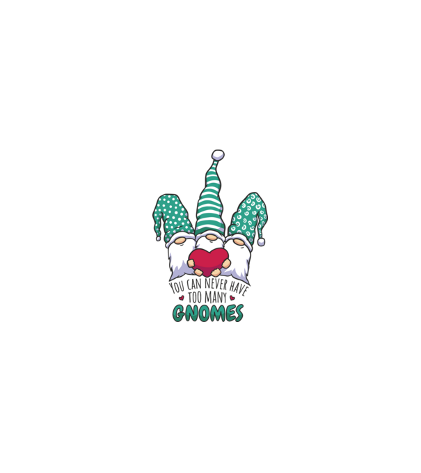 You can never have too many Gnomes model nisipiu pe tricou
