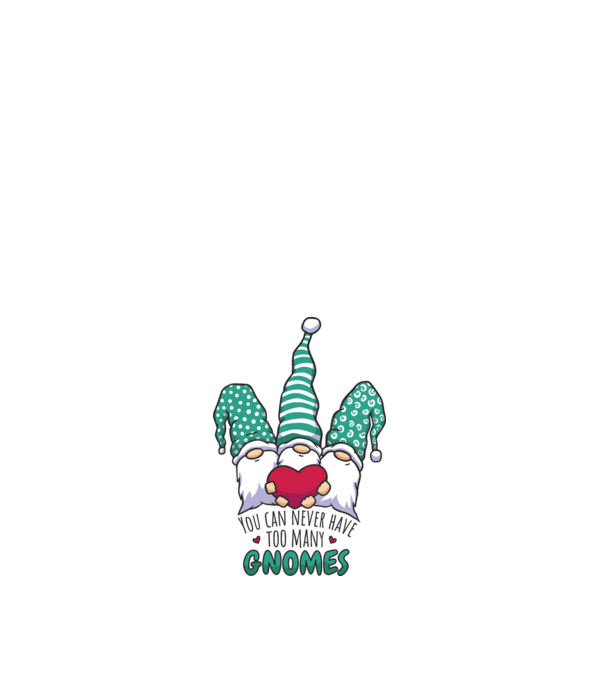 You can never have too many Gnomes model alb pe tricou