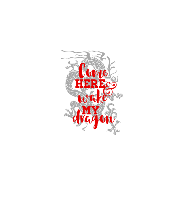 Come here and wake my dragon model alb pe tricou
