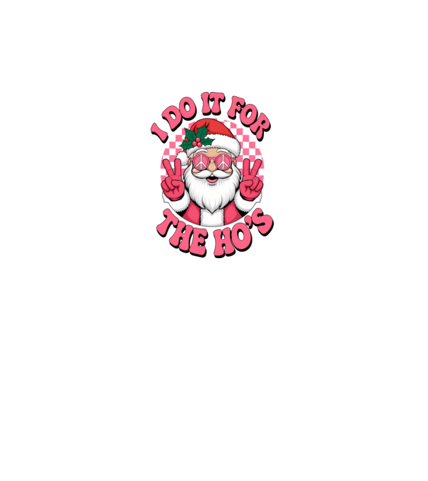 I do it for the HO's Santa model negru pe tricou