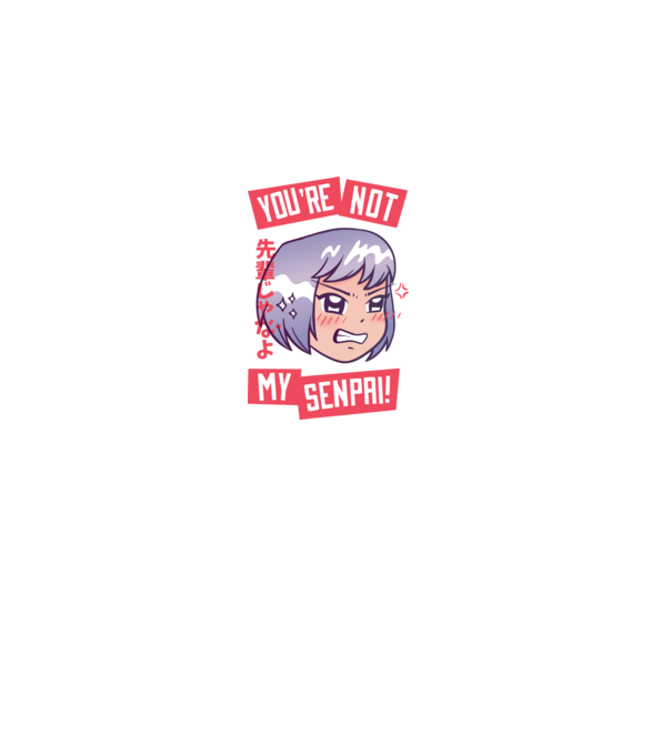 You are not my Senpai model negru pe tricou