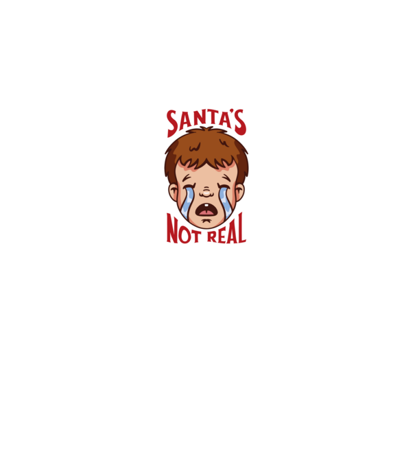 Santa's Not Real copil plângând model alb pe tricou