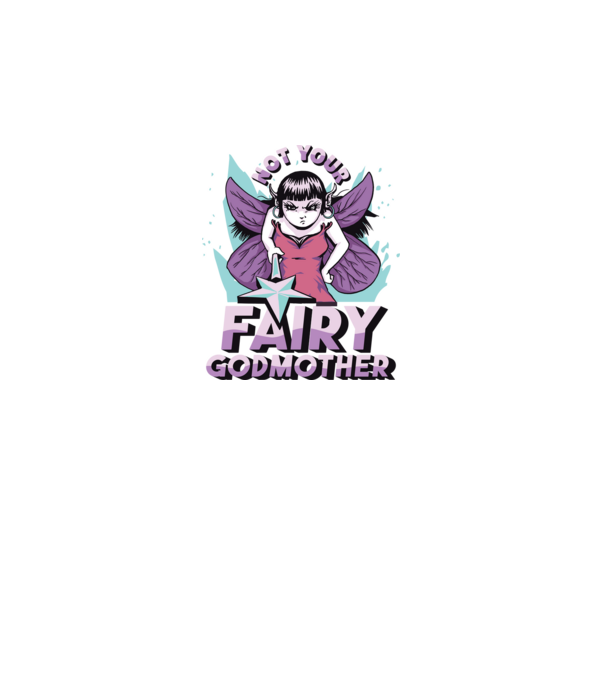Not Your Fairy Godmother model negru pe tricou