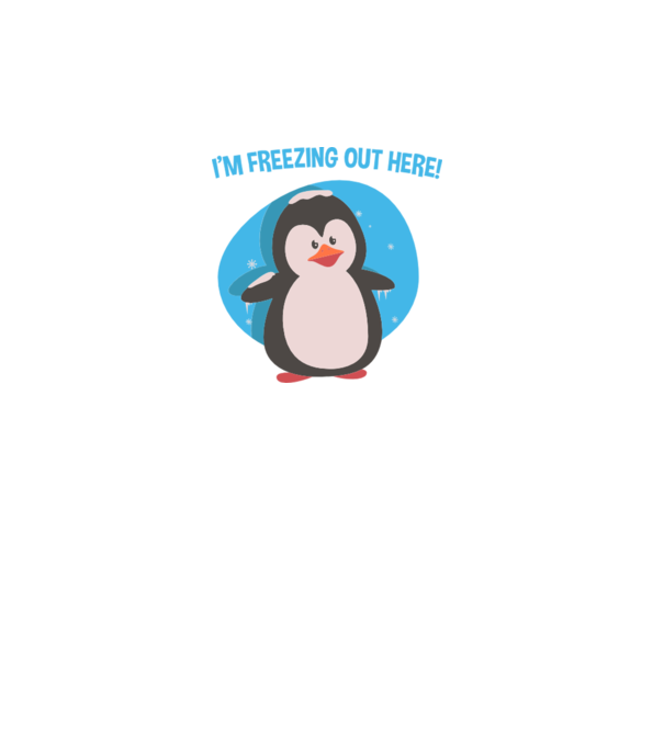 'I''m freezing out here' model alb pe tricou
