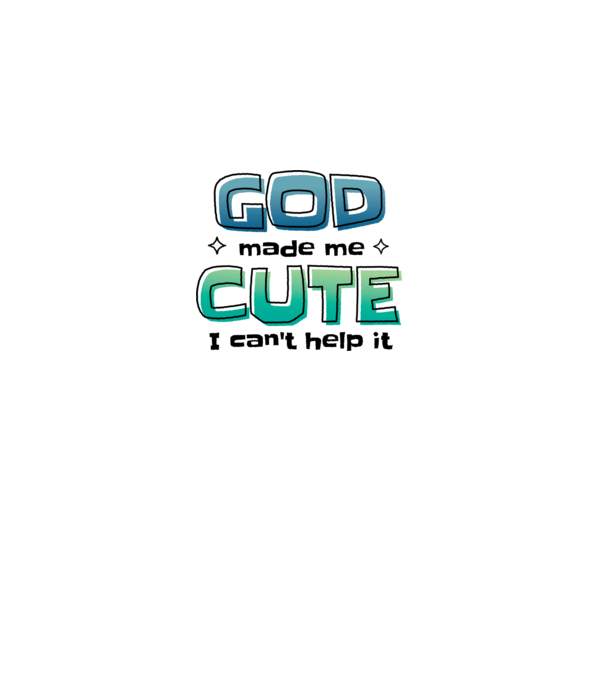 God made me cute model alb pe tricou