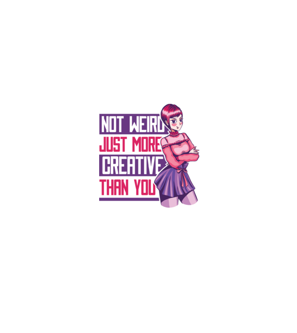 Not weird just more creative than you Anime model alb/roșu pe tricou