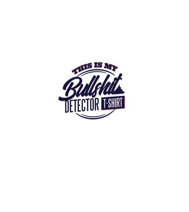 This is my Bullshit Detector T-shirt - tricoul detector de prostii model albastru deschis pe tricou