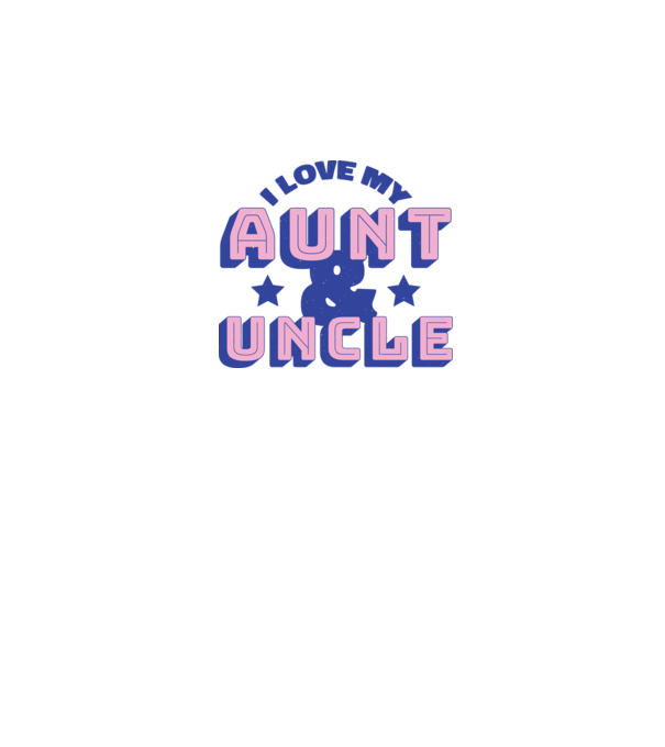 I Love My Aunt & Uncle model roz pe tricou