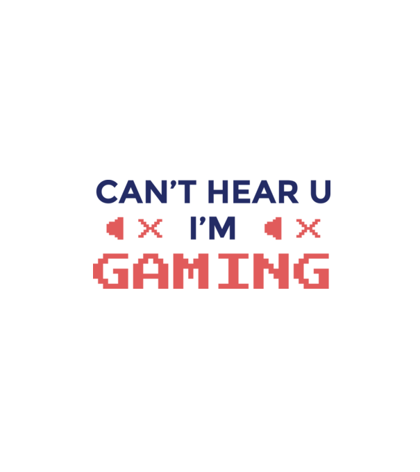 'Can''t hear U - I''m Gaming' model alb pe tricou