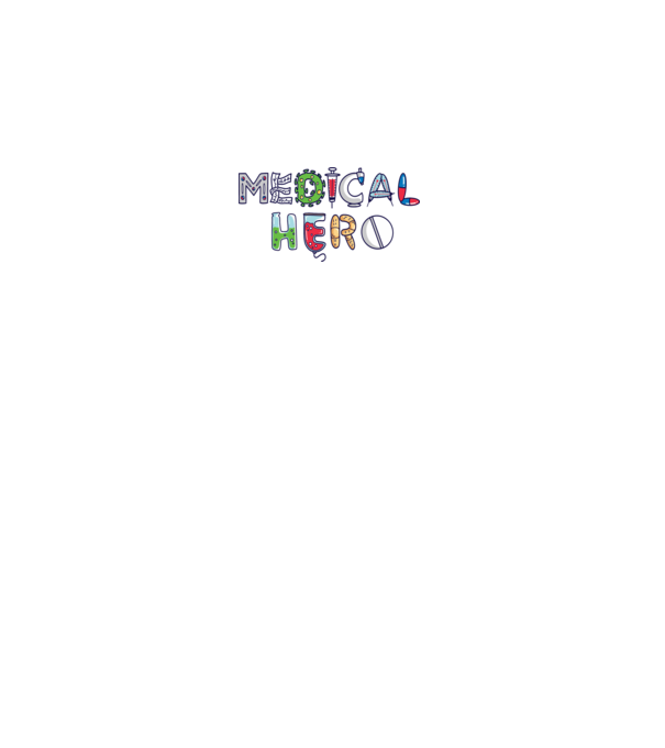 Medical Hero - Eroi de zi cu zi model alb pe tricou