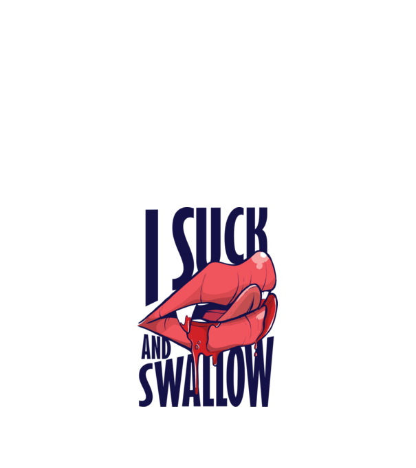 I suck and swallow Vampir model nisipiu pe tricou