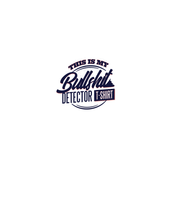 This is my Bullshit Detector T-shirt - tricoul detector de prostii model turcoaz pe tricou
