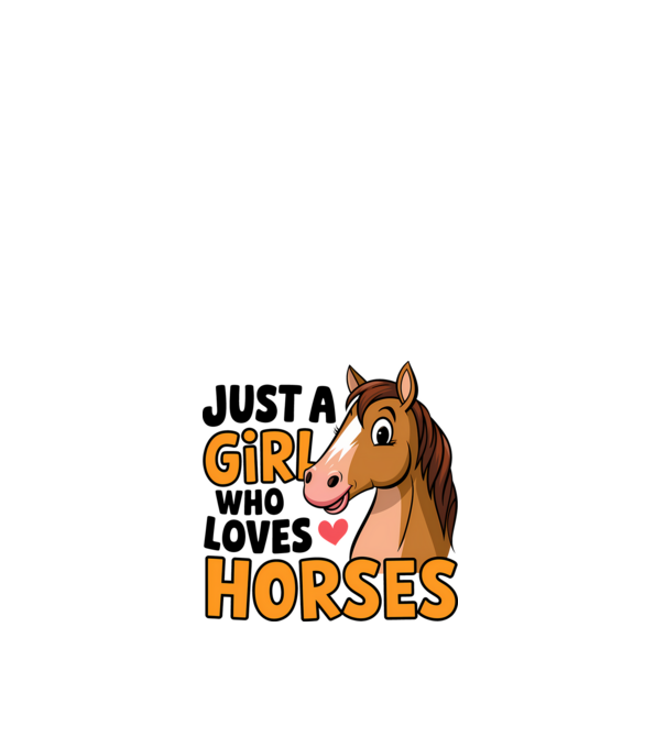 Just a girl who loves horses Alb model alb pe tricou