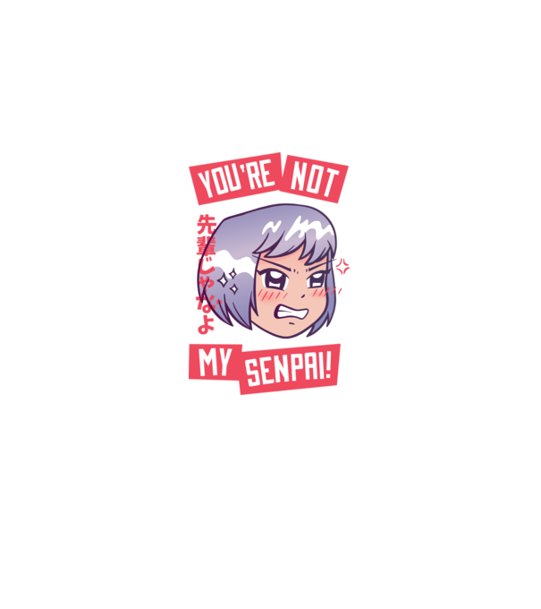 You are not my Senpai model negru pe tricou
