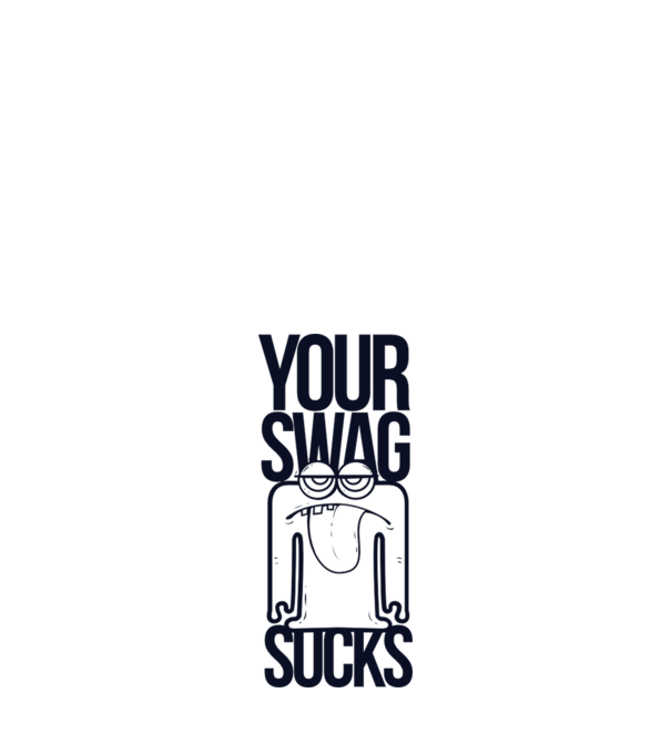 Your swag sucks model alb pe tricou