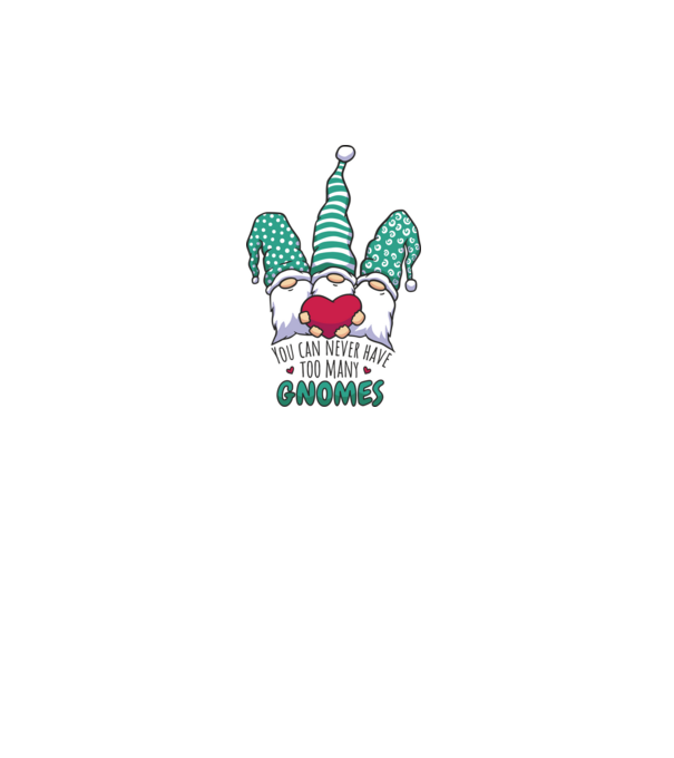 You can never have too many Gnomes model alb pe tricou