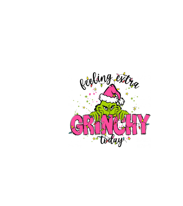 Feeling extra Grinchy today model roz deschis pe tricou