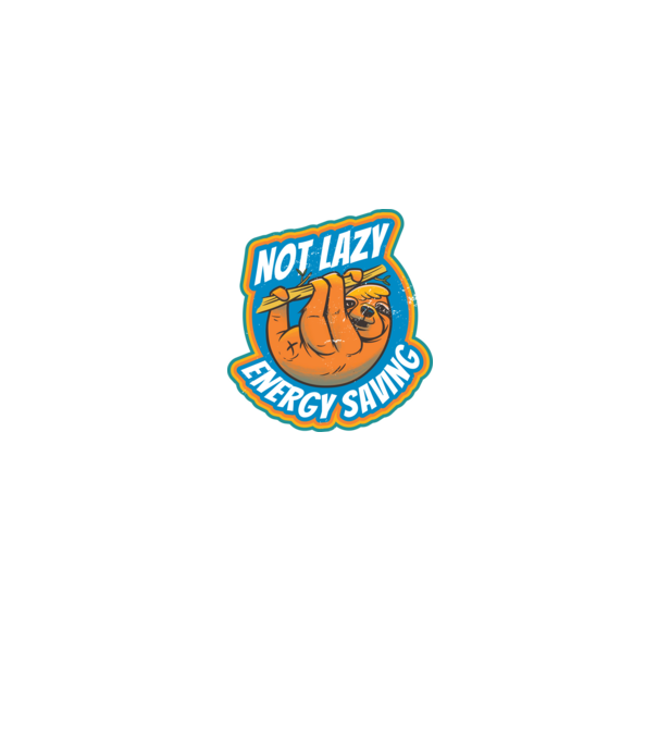 Not Lazy, Energy Saving - Leneș model negru pe tricou
